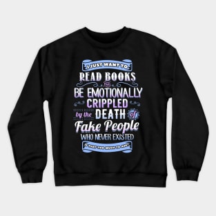 Read Books and Be Emotionally Crippled Crewneck Sweatshirt